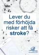 Lever du med förhöjda risker att få stroke?